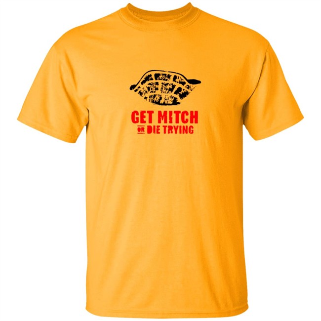 Get Mitch Or Die Trying Shirt Get Mitch Or Die Trying Shirt