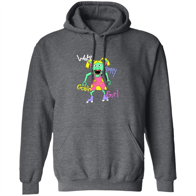 Woke Sloppy Goblin Girl Tee Shirt Woke Sloppy Goblin Girl Tee Shirt
