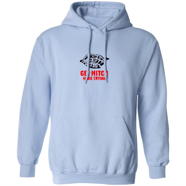 Get Mitch Or Die Trying Shirt Get Mitch Or Die Trying Shirt