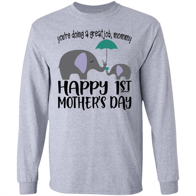 First Mothers Day Shirt You're doing a great job Momy Me Elephant Happy 1st Mothers Day Cute Tee Shirts First Mothers Day Shirt You're doing a great job Momy Me Elephant Happy 1st Mothers Day Cute Tee Shirts