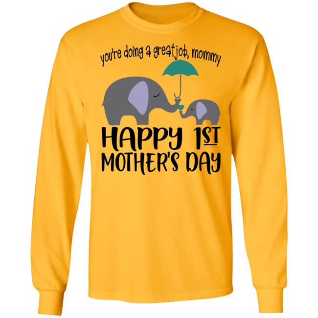 First Mothers Day Shirt You're doing a great job Momy Me Elephant Happy 1st Mothers Day Cute Tee Shirts First Mothers Day Shirt You're doing a great job Momy Me Elephant Happy 1st Mothers Day Cute Tee Shirts