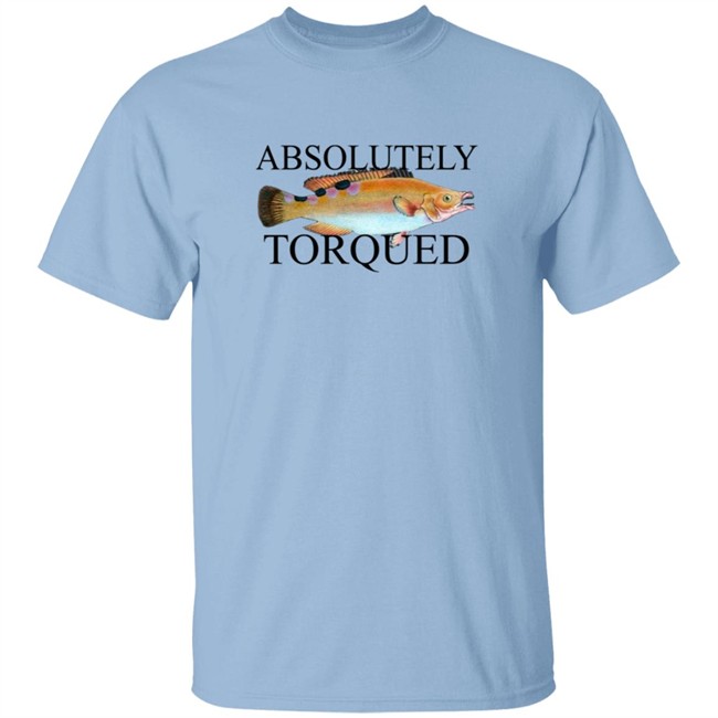 Absolutely Torqued Fish Shirt Absolutely Torqued Fish Shirt