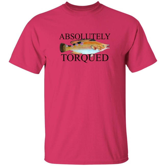 Absolutely Torqued Fish Shirt Absolutely Torqued Fish Shirt