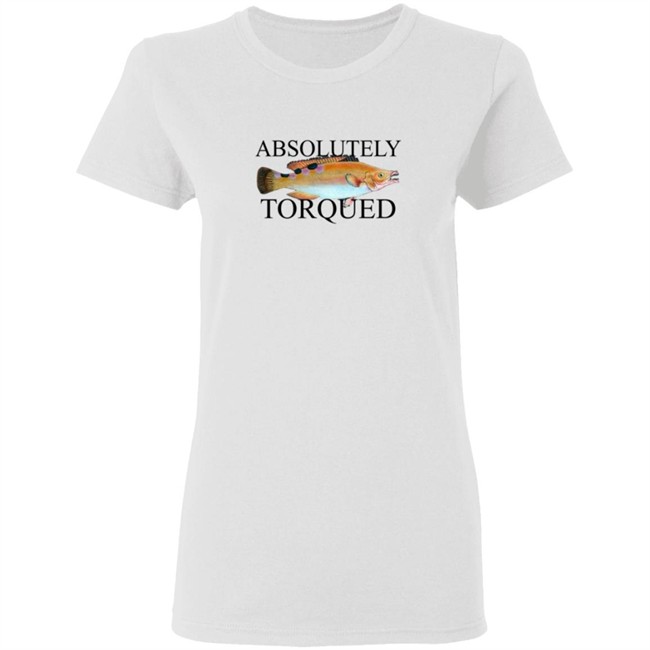 Absolutely Torqued Fish Shirt Absolutely Torqued Fish Shirt
