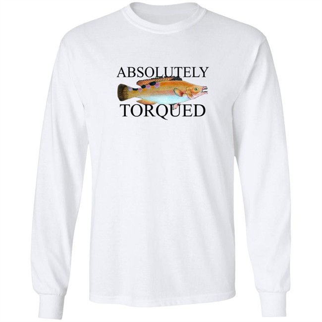 Absolutely Torqued Fish Shirt Absolutely Torqued Fish Shirt