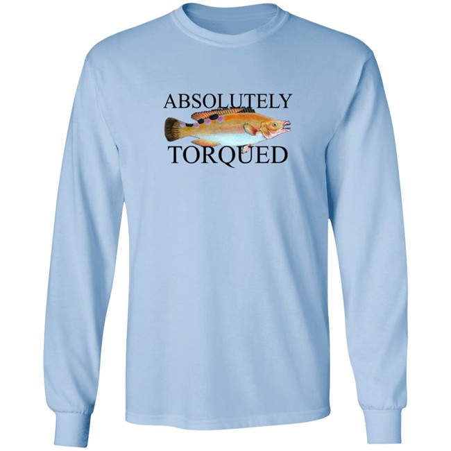 Absolutely Torqued Fish Shirt Absolutely Torqued Fish Shirt