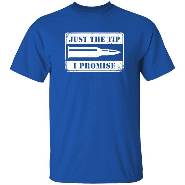 Shield Republic Just The Tip I Promise T Shirt Shield Republic Just The Tip I Promise T Shirt