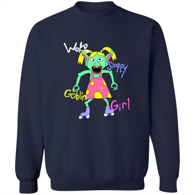 Woke Sloppy Goblin Girl Tee Shirt Woke Sloppy Goblin Girl Tee Shirt