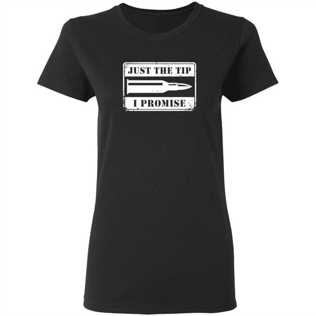Shield Republic Just The Tip I Promise T Shirt Shield Republic Just The Tip I Promise T Shirt