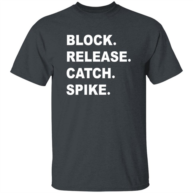 Block Release Catch Spike Tee Shirt Block Release Catch Spike Tee Shirt