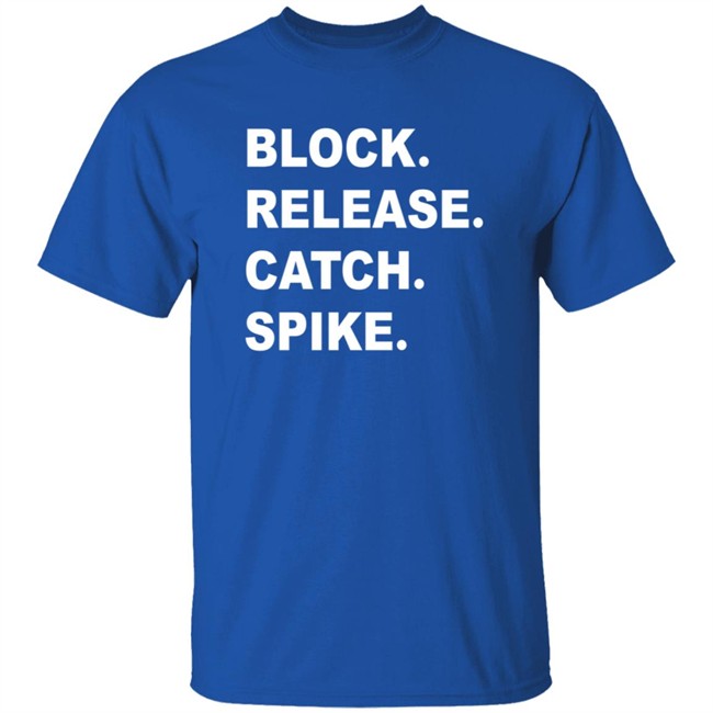 Block Release Catch Spike Tee Shirt Block Release Catch Spike Tee Shirt