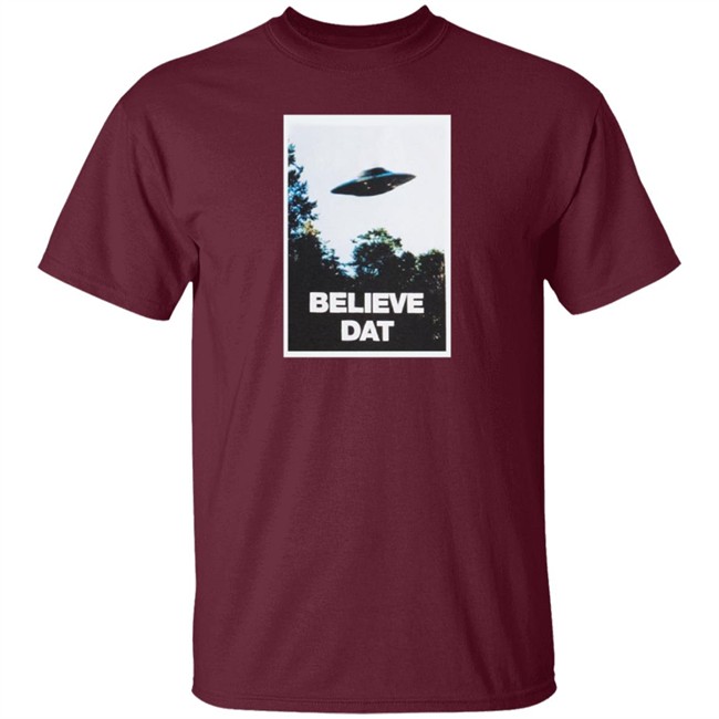 Believe Dat UFO Shirt Believe Dat UFO Shirt