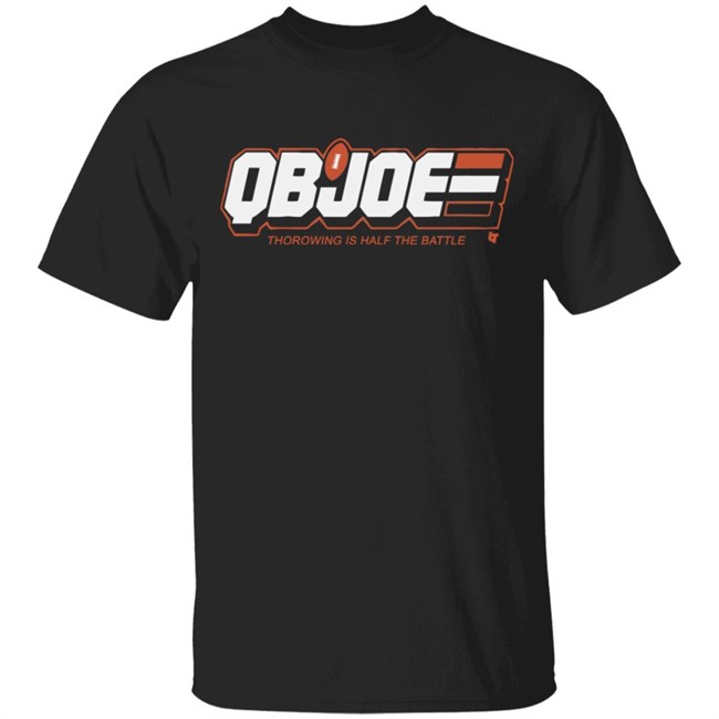 QB Joe Cincinati BreakingT Shirt Thorowing Is Half The Battle Blakc Shirts