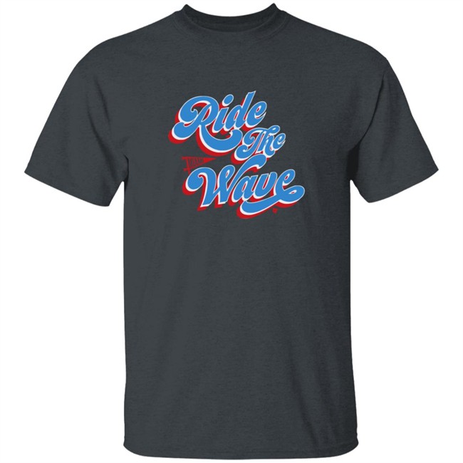 Ride The Wave Breakingt Shirt Ride The Wave Breakingt Shirt