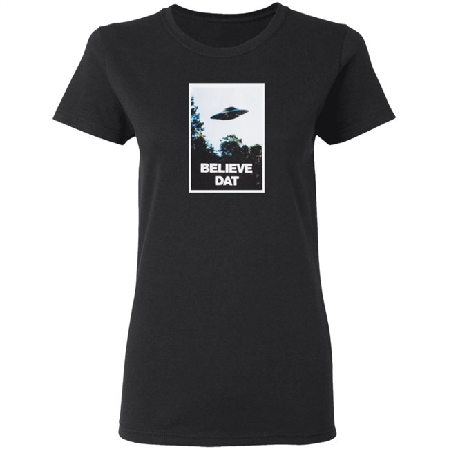 Believe Dat UFO Shirt Believe Dat UFO Shirt