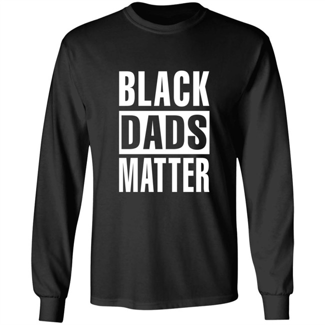 Black Dads Matter T Shirt Black Dads Matter T Shirt