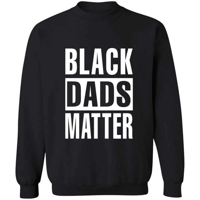 Black Dads Matter T Shirt Black Dads Matter T Shirt