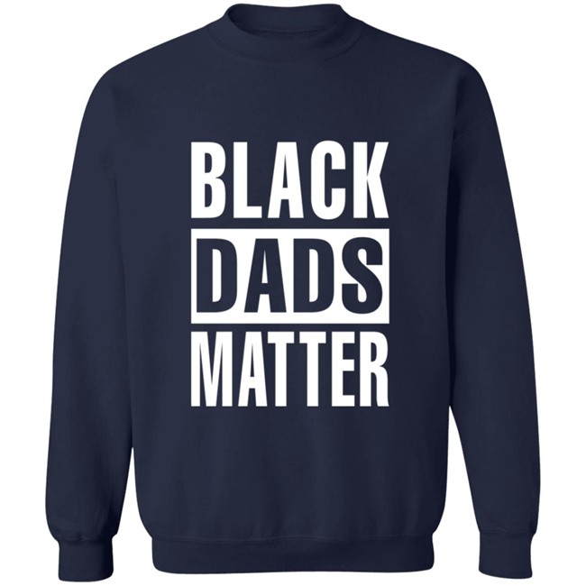 Black Dads Matter T Shirt Black Dads Matter T Shirt