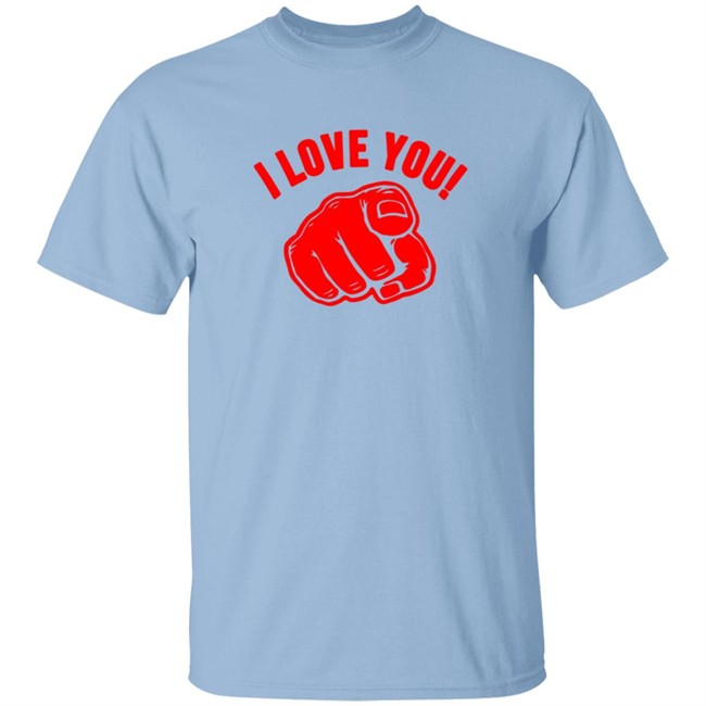 I Love You New And Treat Me Like You New Want Me To Treat You Tee Shirt