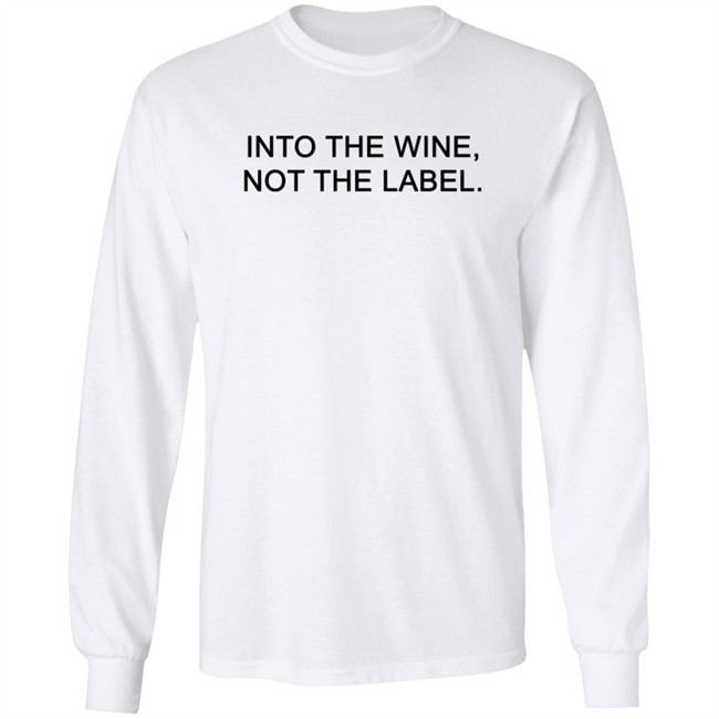 Into The Wine - Not The Label Tee Shirt Into The Wine - Not The Label Tee Shirt