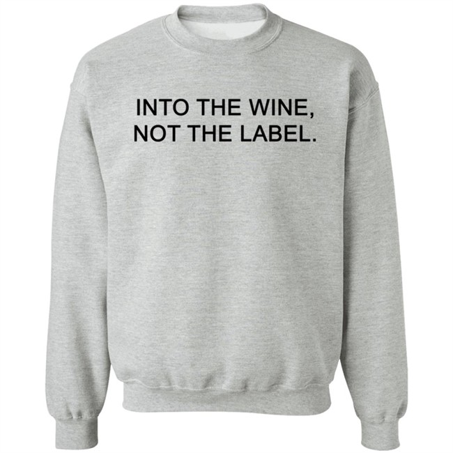Into The Wine - Not The Label Tee Shirt Into The Wine - Not The Label Tee Shirt