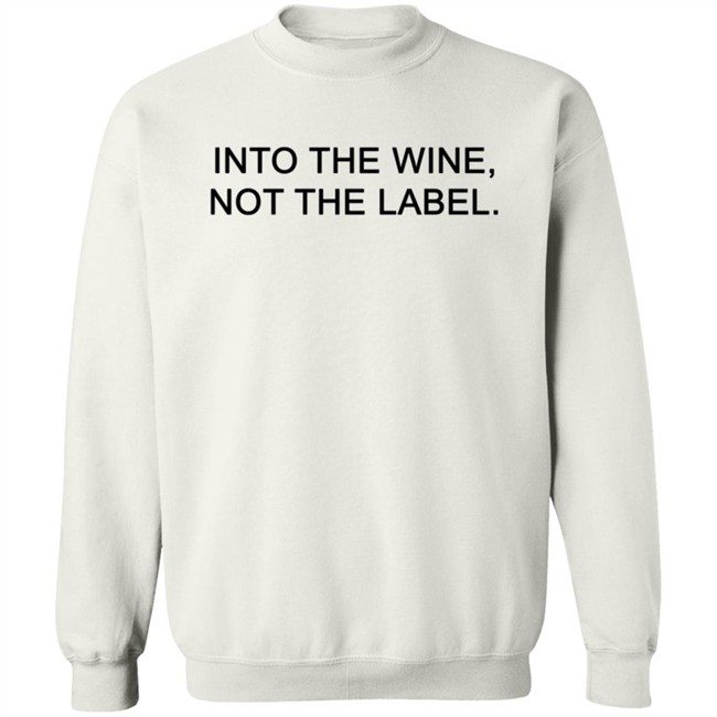 Into The Wine - Not The Label Tee Shirt Into The Wine - Not The Label Tee Shirt