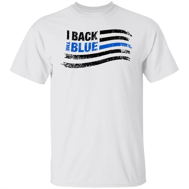 Back The Blue Shirt I Back The Blue T Shirt Back The Blue Shirt I Back The Blue T Shirt