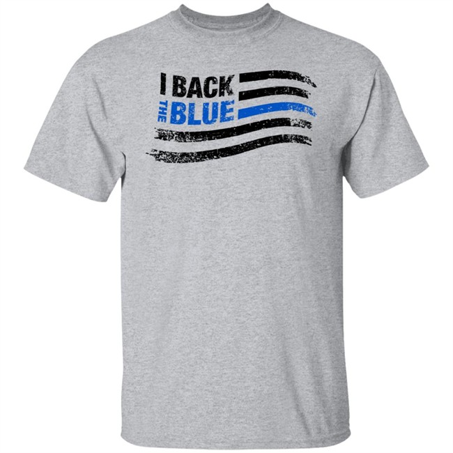 Back The Blue Shirt I Back The Blue T Shirt Back The Blue Shirt I Back The Blue T Shirt