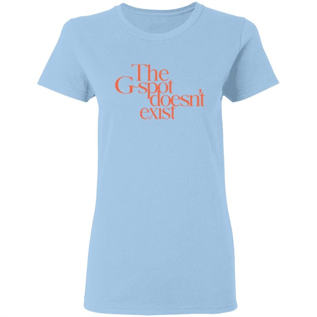 Cosmopolitan The G Spot Doesnt Exist Ladies T Shirt Cosmopolitan The G Spot Doesnt Exist Ladies T Shirt