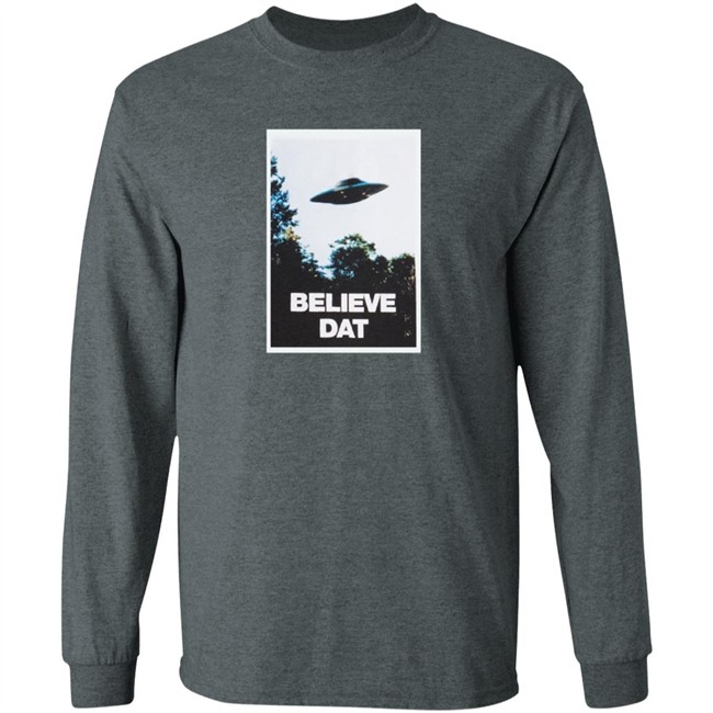 Believe Dat UFO Shirt Believe Dat UFO Shirt
