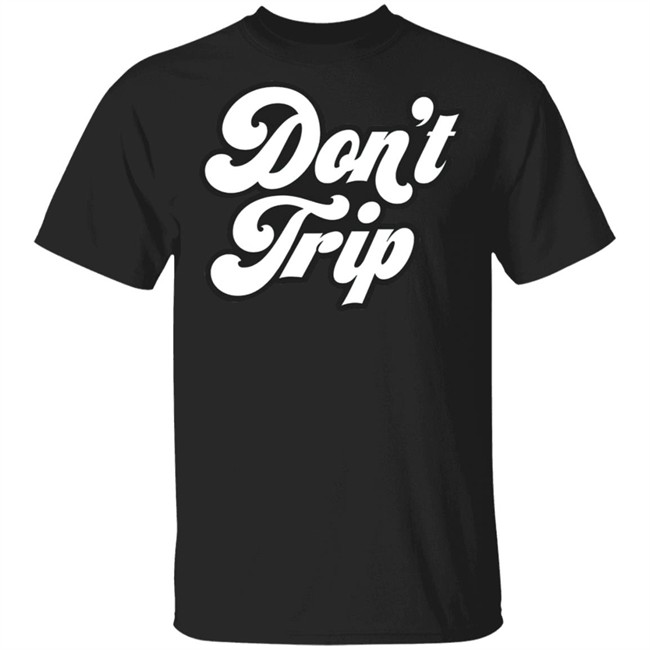 Dont Trip OG Hoodie Don't Trip Black Hoodie Sweatshirt create clothing for a good cause Dont Trip OG Hoodie Don't Trip Black Hoodie Sweatshirt create clothing for a good cause