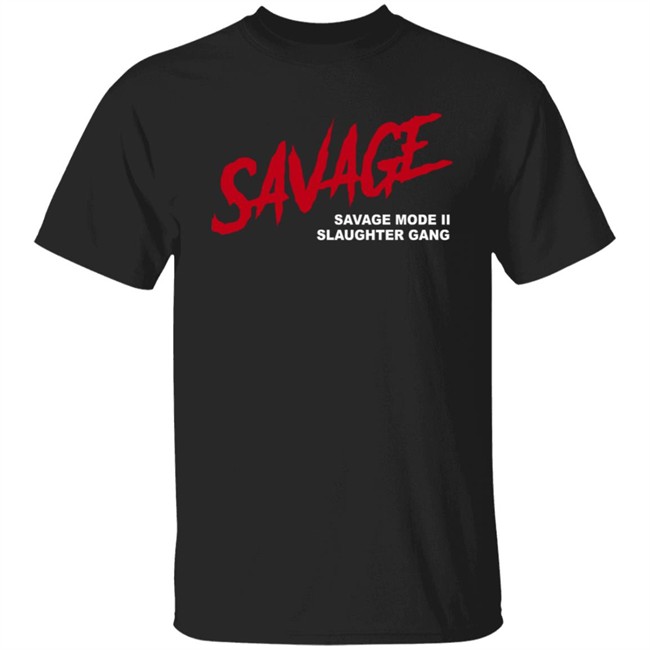 Savagemode 21 Savage Merch Savage T Shirt