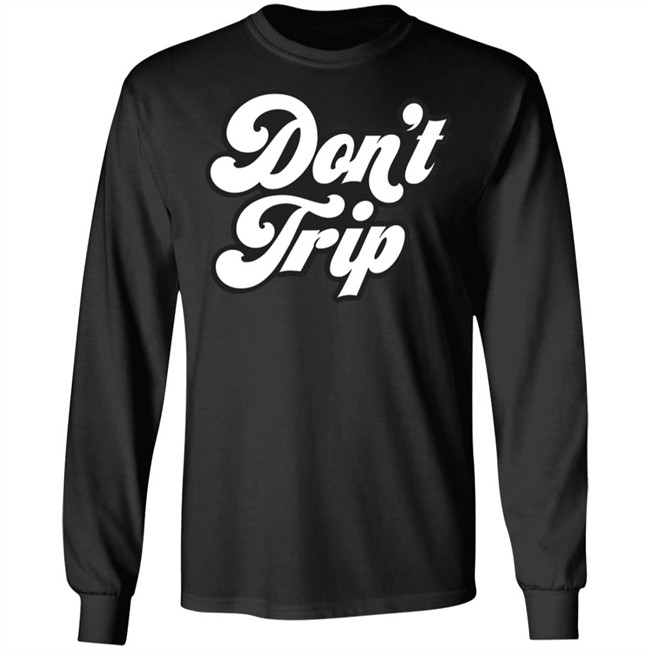 Dont Trip OG Hoodie Don't Trip Black Hoodie Sweatshirt create clothing for a good cause Dont Trip OG Hoodie Don't Trip Black Hoodie Sweatshirt create clothing for a good cause