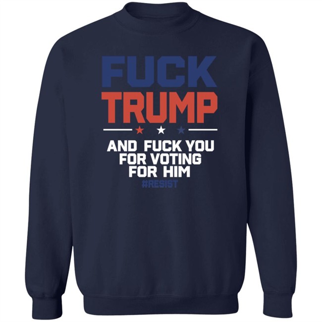 ✅Fuck Trump Fuck You For Voting For Him Shirt Now Available - Best Seller ✅Fuck Trump Fuck You For Voting For Him Shirt Now Available - Best Seller