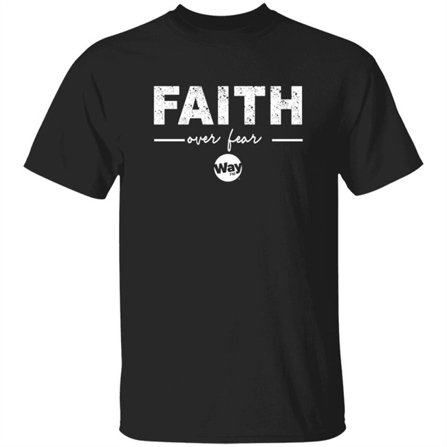 ✅The Wally Show Faith Over Fear Shirt Now Available - Best Seller