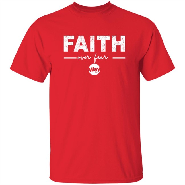 ✅The Wally Show Faith Over Fear Shirt Now Available - Best Seller ✅The Wally Show Faith Over Fear Shirt Now Available - Best Seller