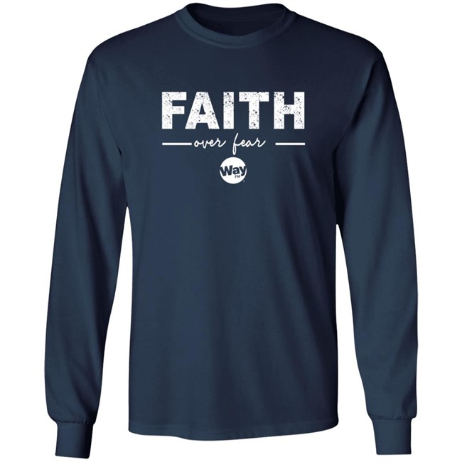 ✅The Wally Show Faith Over Fear Shirt Now Available - Best Seller ✅The Wally Show Faith Over Fear Shirt Now Available - Best Seller