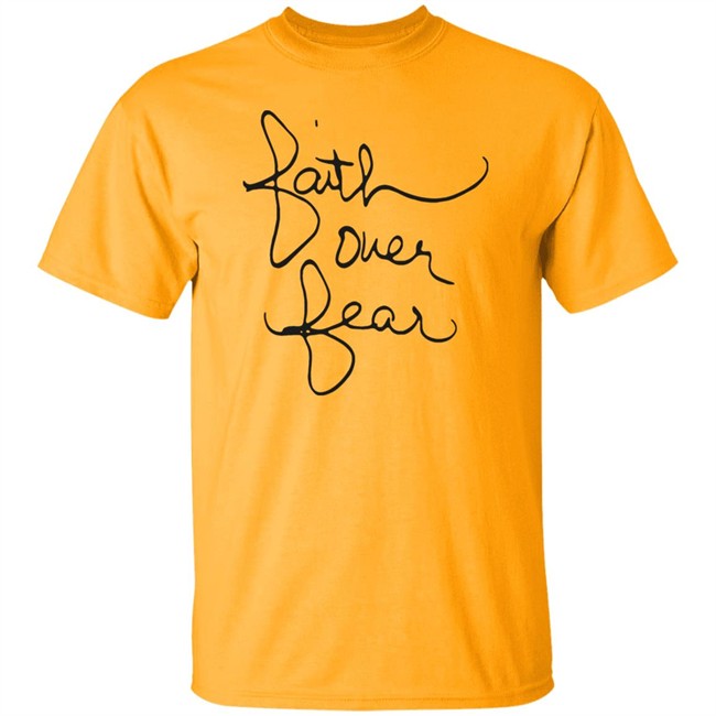 Faith Over Fear Shirt Faith Over Fear Shirt