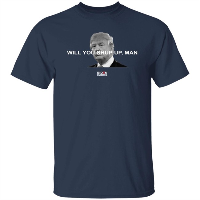 Biden Harris Merch Will You Just Shut Up Shirt Biden Harris Merch Will You Just Shut Up Shirt