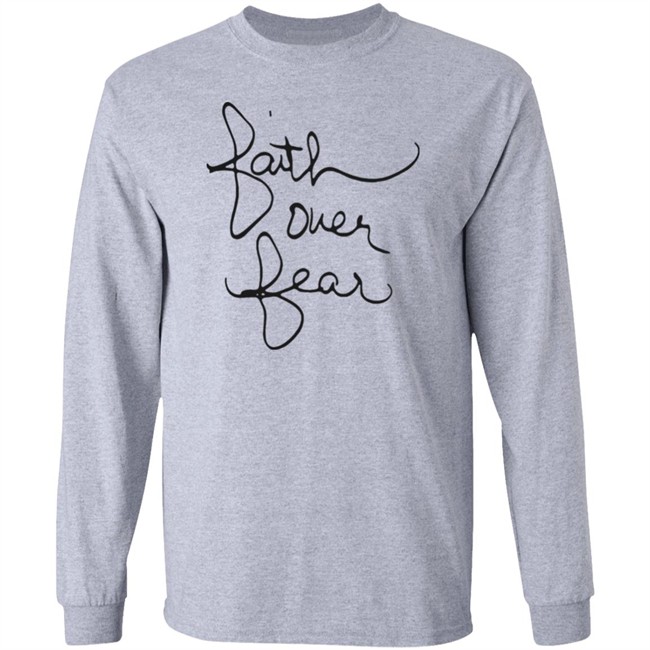 Faith Over Fear Shirt Faith Over Fear Shirt