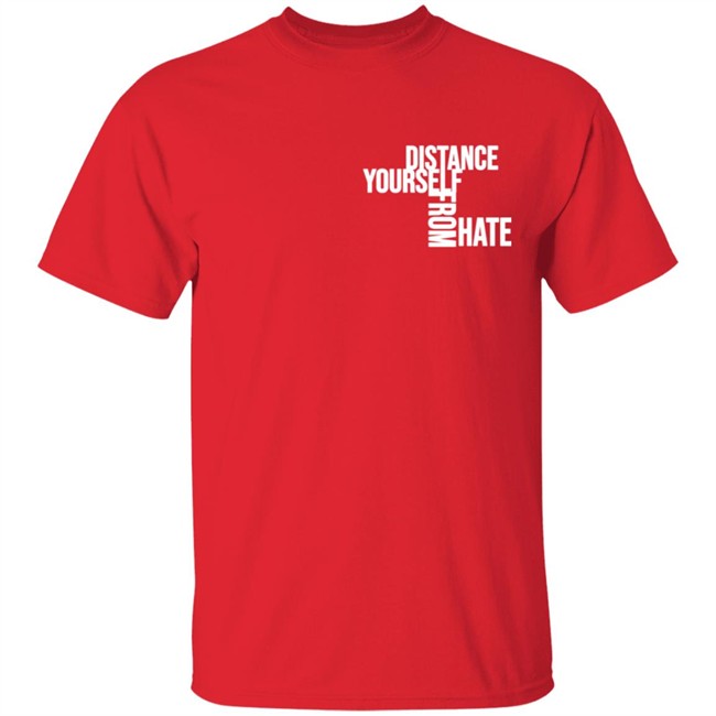 Jason Wu TheCollectiveShift Distance Yourself From Hate Shirt Jason Wu TheCollectiveShift Distance Yourself From Hate Shirt