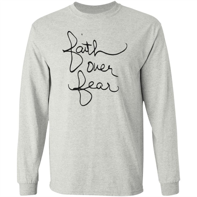 Faith Over Fear Shirt Faith Over Fear Shirt