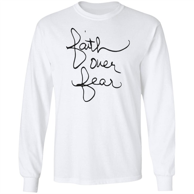 Faith Over Fear Shirt Faith Over Fear Shirt