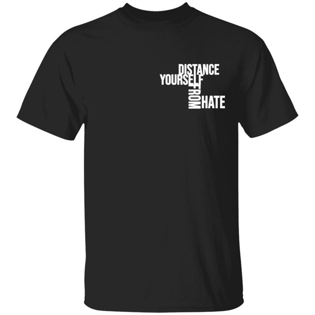 Jason Wu TheCollectiveShift Distance Yourself From Hate Shirt Jason Wu TheCollectiveShift Distance Yourself From Hate Shirt