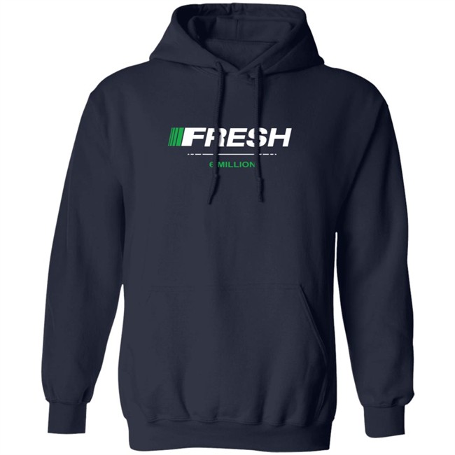 Fresh 6 Million Hoodie fresh6mil Fresh 6 Mil Merch Fresh 6 Million Hoodie fresh6mil Fresh 6 Mil Merch
