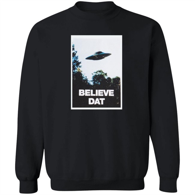 Believe Dat UFO Shirt Believe Dat UFO Shirt