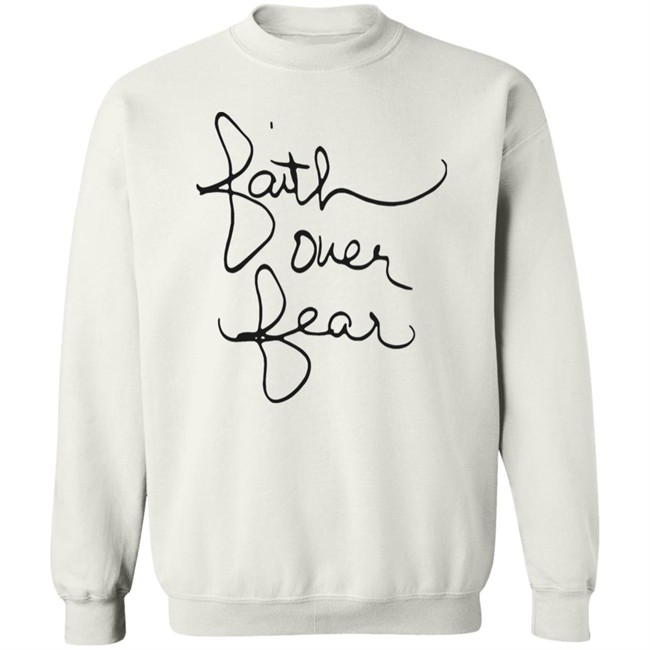 Faith Over Fear Shirt Faith Over Fear Shirt