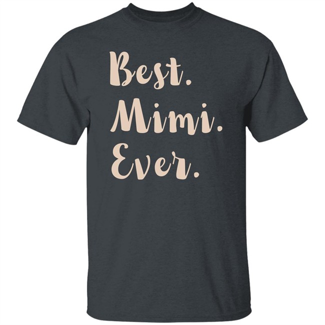 Mimi Shirt Best. Mimi. Ever. Black T Shirts Mimi Shirt Best. Mimi. Ever. Black T Shirts
