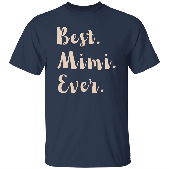 Mimi Shirt Best. Mimi. Ever. Black T Shirts Mimi Shirt Best. Mimi. Ever. Black T Shirts