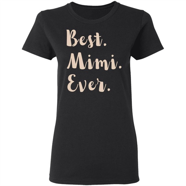 Mimi Shirt Best. Mimi. Ever. Black T Shirts Mimi Shirt Best. Mimi. Ever. Black T Shirts